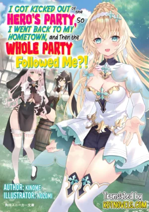 EPUB Vol. 1 – I Got Kicked Out of the Hero’s Party, So I Went Back to My Hometown, and Then the Whole Party Followed Me?!
