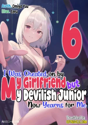 EPUB Vol. 6 – I Was Cheated on by My Girlfriend but My Devilish Junior Now Yearns for Me (English Translated Light Novel) + 10 Coins