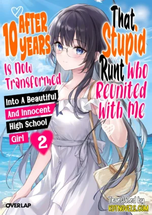 EPUB Vol. 2 –  That Stupid Runt Who Reunited With Me After 10 Years Is Now Transformed into a Beautiful and Innocent High School Girl (English Translated Light Novel)