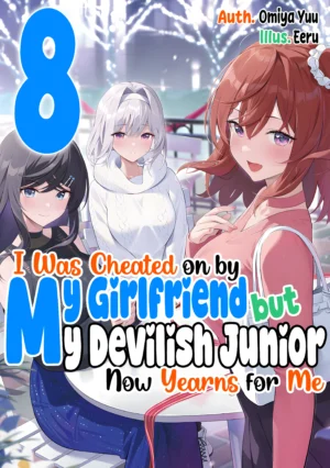 EPUB Vol. 8 – I Was Cheated on by My Girlfriend but My Devilish Junior Now Yearns for Me (English Translated Light Novel) + 10 Coins